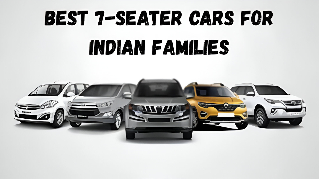 Best 7-Seater Cars for Indian Families: Space Safety and Affordability
